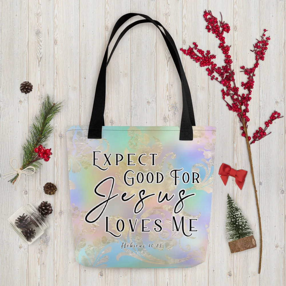 Limited Edition Premium Tote Bag - Expect Good For Jesus Loves Me (Design: Golden Spring)