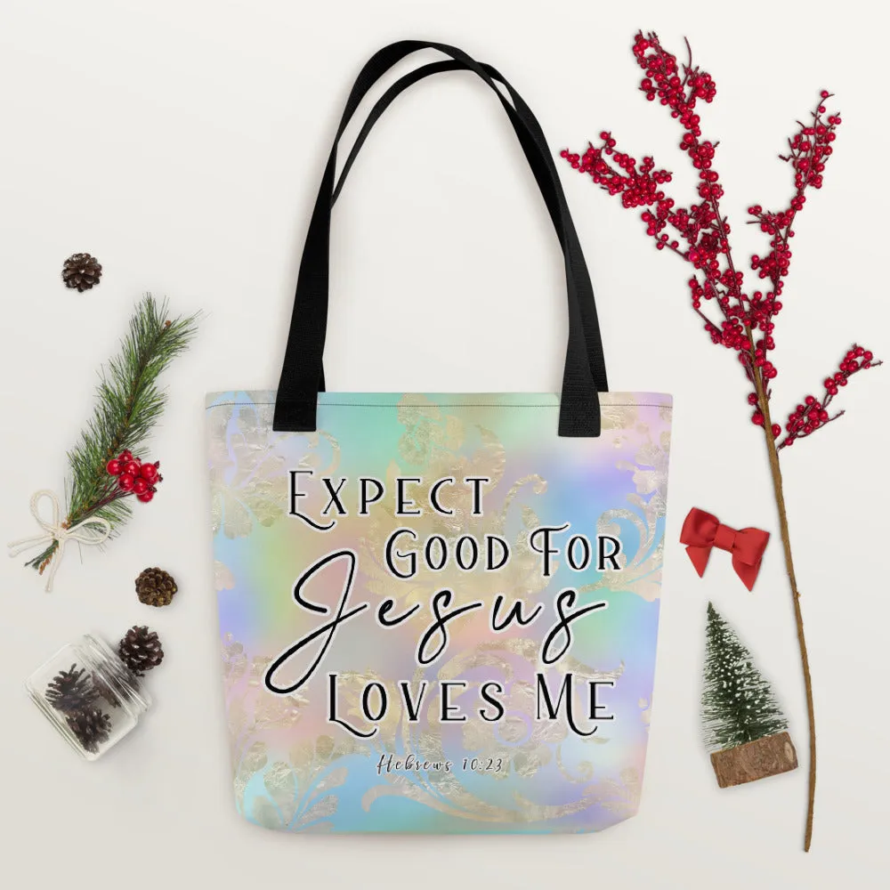 Limited Edition Premium Tote Bag - Expect Good For Jesus Loves Me (Design: Golden Spring)