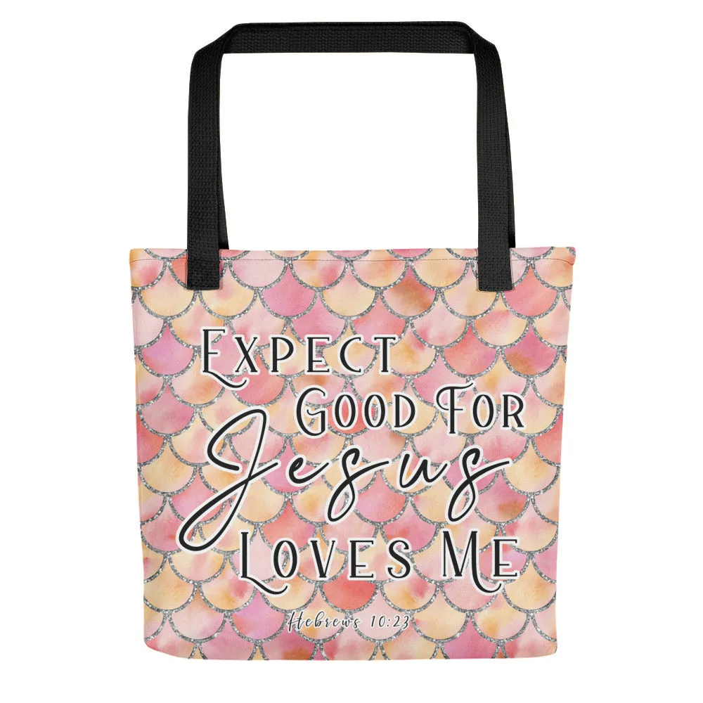 Limited Edition Premium Tote Bag - Expect Good For Jesus Loves Me (Design: Mermaid Scales Pink)