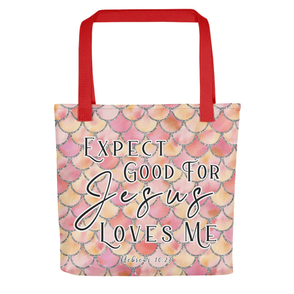 Limited Edition Premium Tote Bag - Expect Good For Jesus Loves Me (Design: Mermaid Scales Pink)