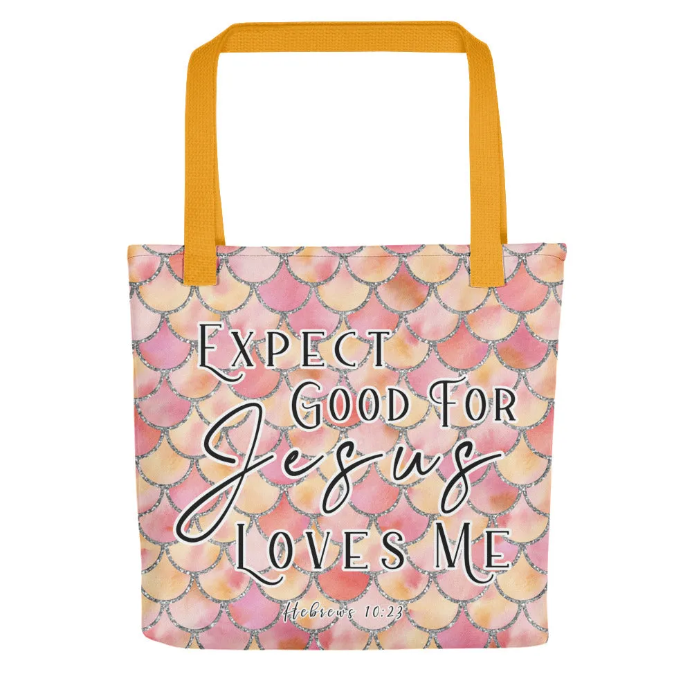 Limited Edition Premium Tote Bag - Expect Good For Jesus Loves Me (Design: Mermaid Scales Pink)