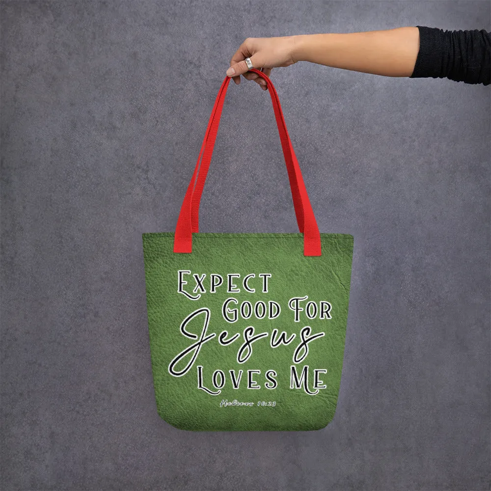 Limited Edition Premium Tote Bag - Expect Good For Jesus Loves Me (Design: Textured Green)