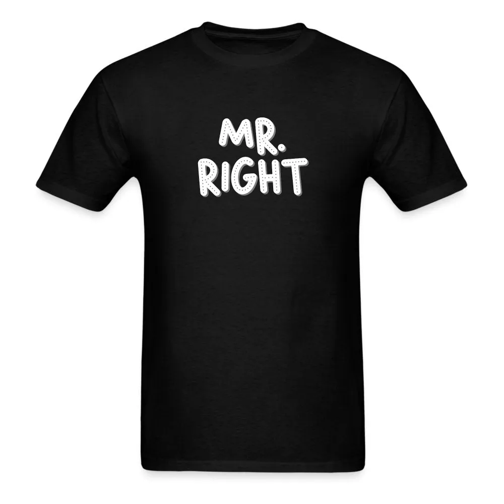 Mr. Right T-Shirt